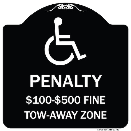 Signmission Penalty $100 $500 Fine Tow-Away Zone Heavy-Gauge Aluminum Sign, 18" x 18", BW-1818-23330 A-DES-BW-1818-23330